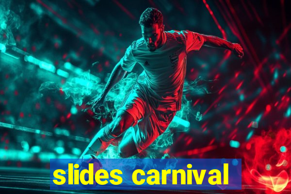 slides carnival